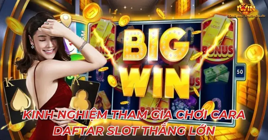 Kĩ năng chơi Cara Daftar Slot Online làm giàu Kĩ năng chơi Cara Daftar Slot Online làm giàu